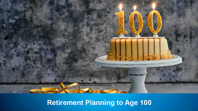 Retirement Planning to Age 100
